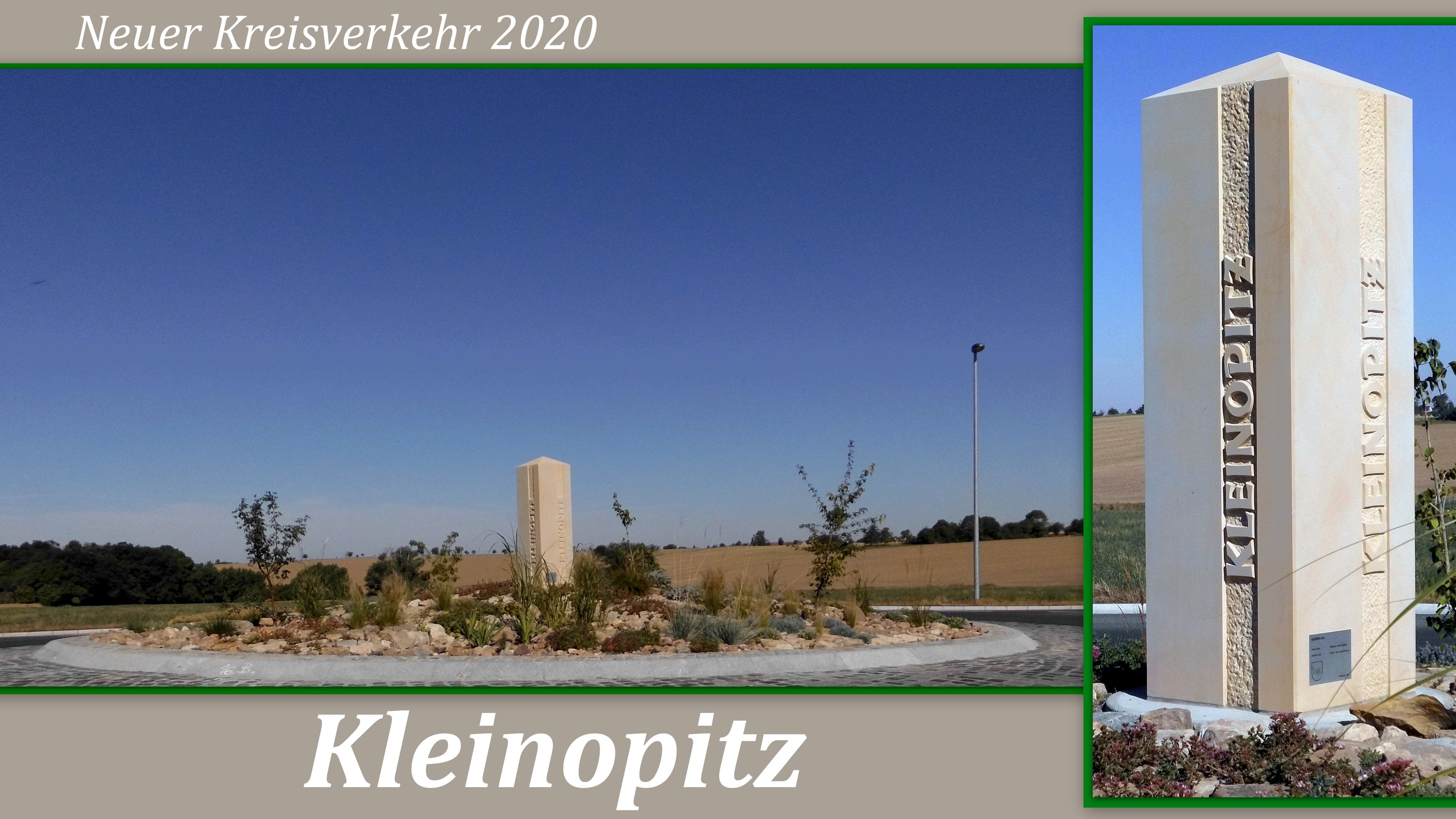 Collage of two images: right side shows a pillar with text, surrounded by greenery, with trees, poles, and a blue sky in the background; text at the bottom reads "Kleinopitz - Neuer Kreisverkehr 2020".